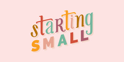 STARTING SMALL: Adventures of Starting a Small Business
