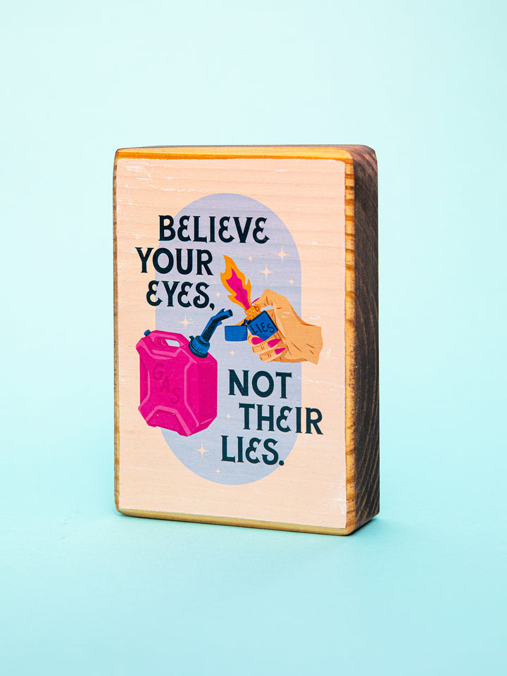 Gaslighter, Believe your eyes not their lies, Protest Wood wall art