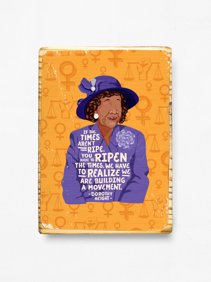 Dorothy Height Iconic Woman Quote wood art