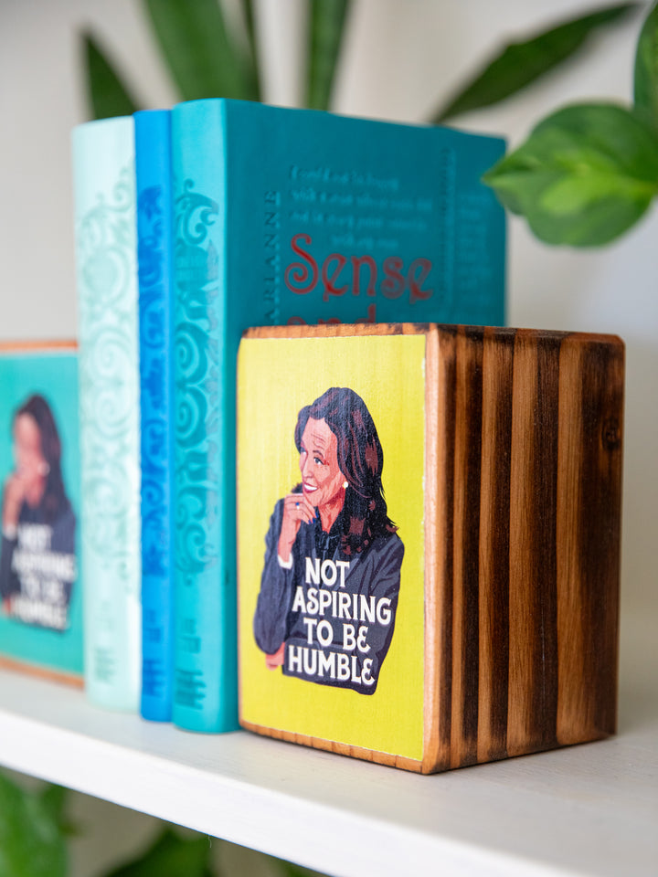 Kamala, Not Aspiring to be Humble, Single Wood Bookend