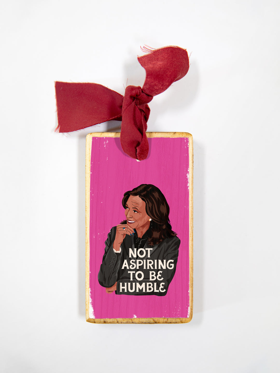 Kamala Harris, Not Aspiring to be Humble, Wood Ornament