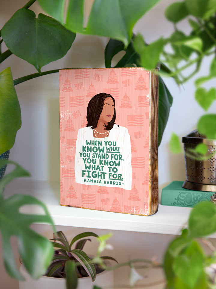Kamala Harris - Fight Quote Wood Art