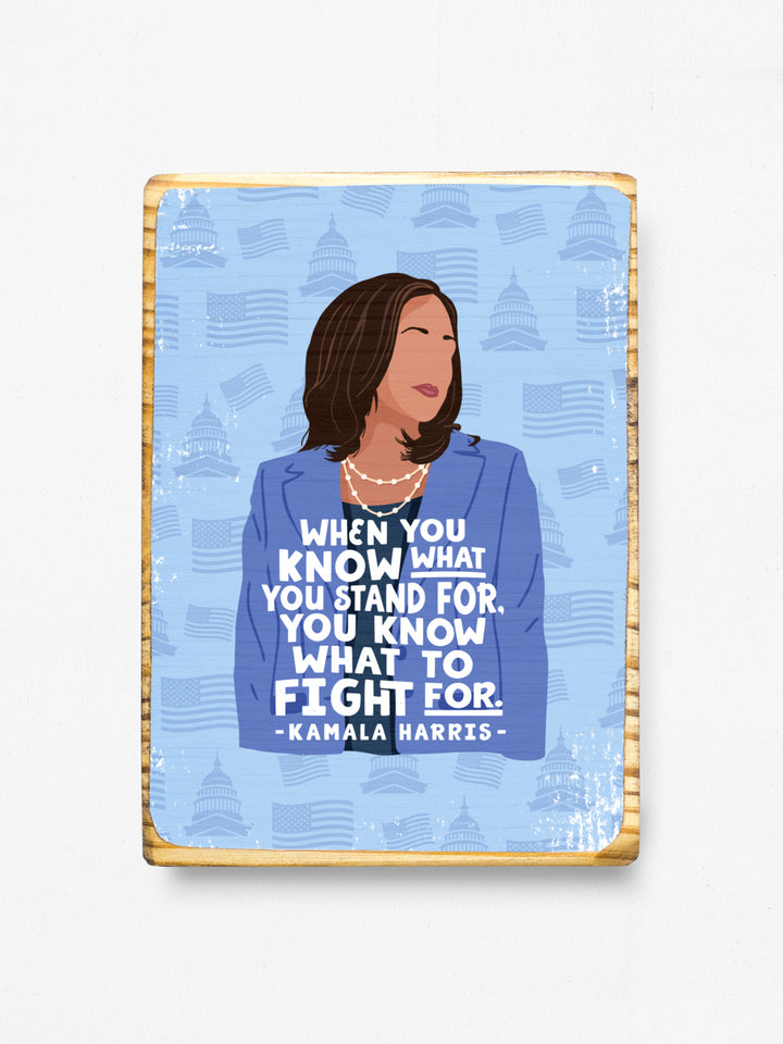 Kamala Harris - Fight Quote Wood Art