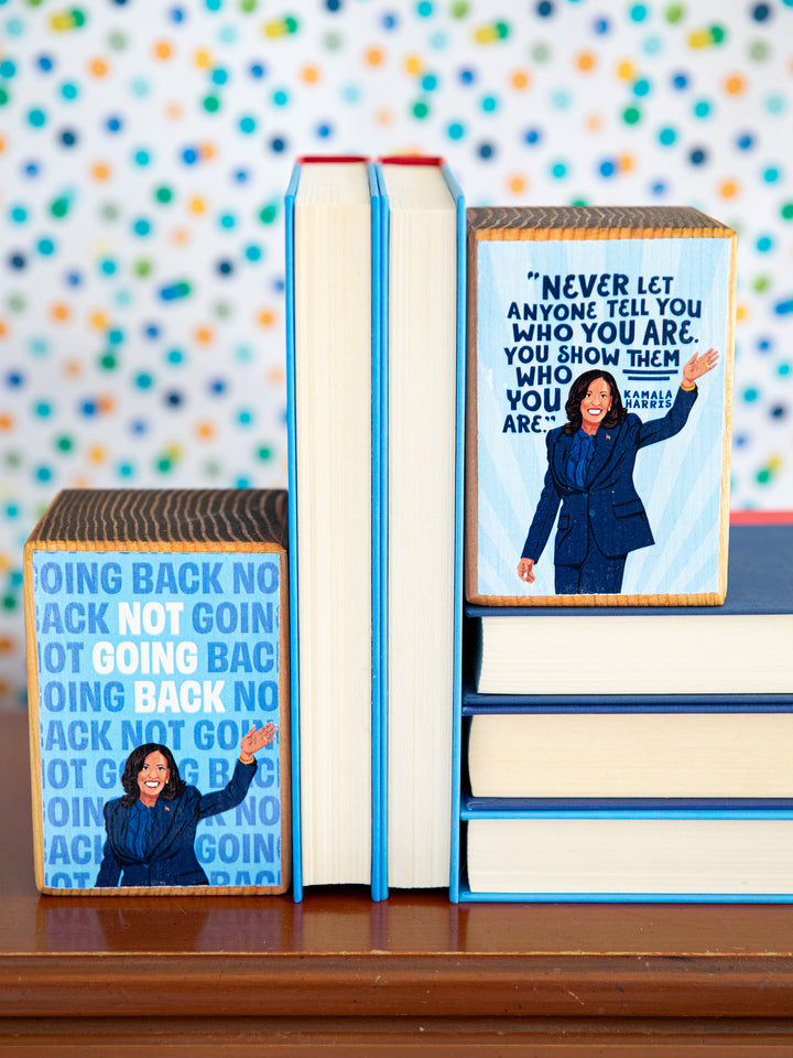 Kamala Harris, Show them who you are, Quote Single Wood Bookend