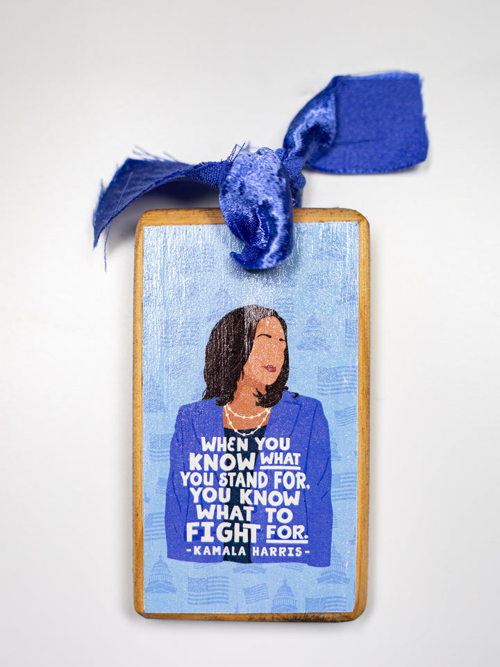 Kamala Harris, Know What to Fight for, Quote Wood Ornament