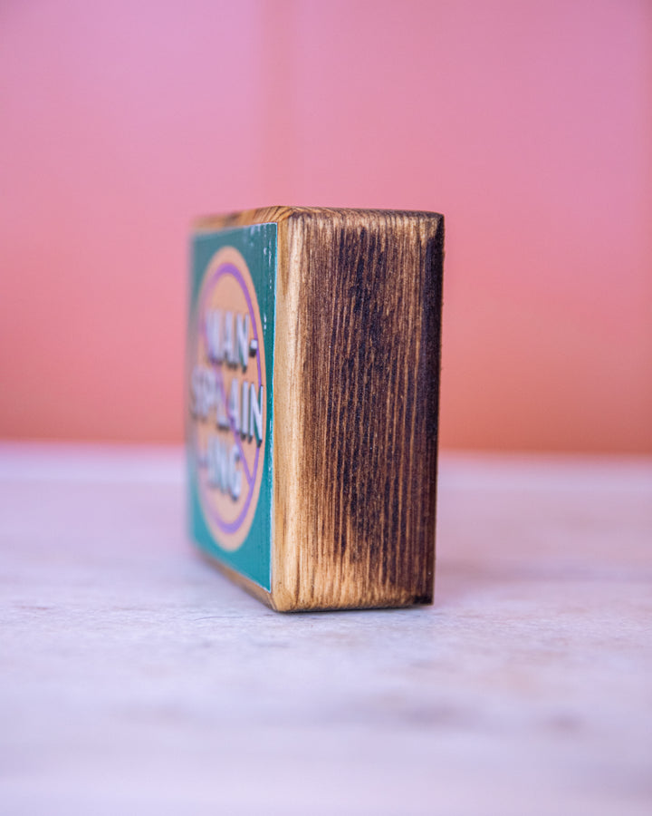 No Mansplaining Wood Mini Block
