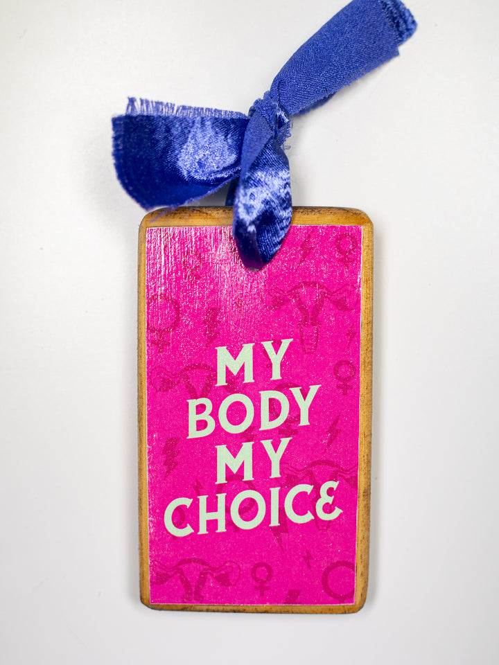 My Body My Choice, Wood Ornament
