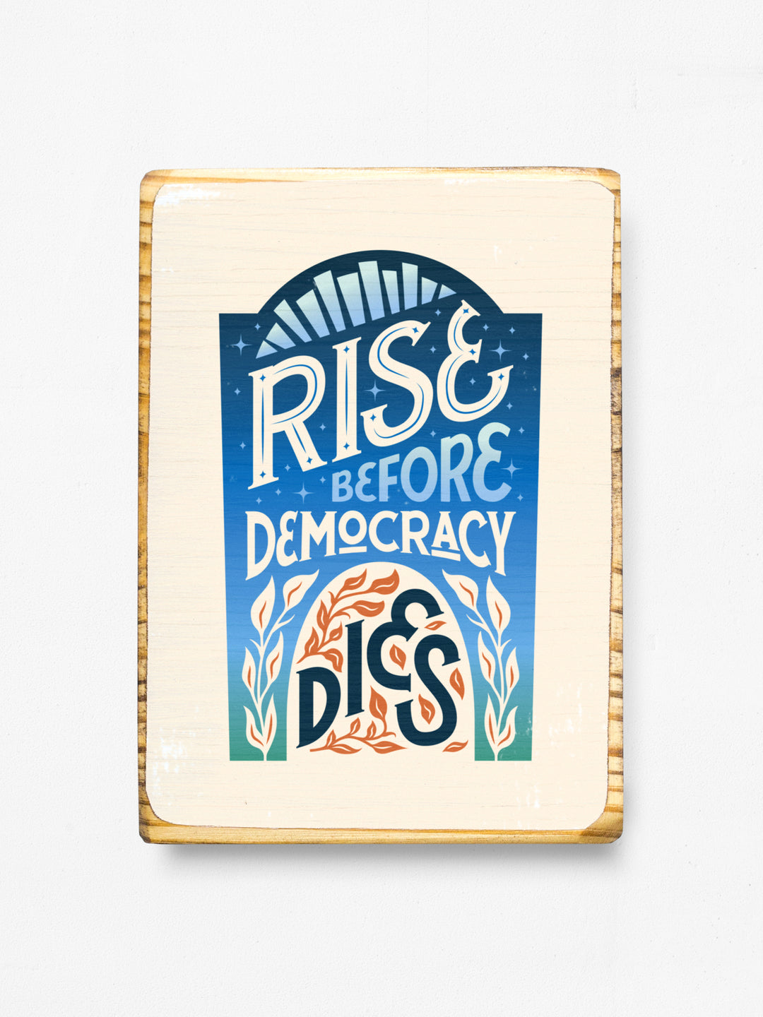 Rise Before Democracy Dies, Protest Wood wall art