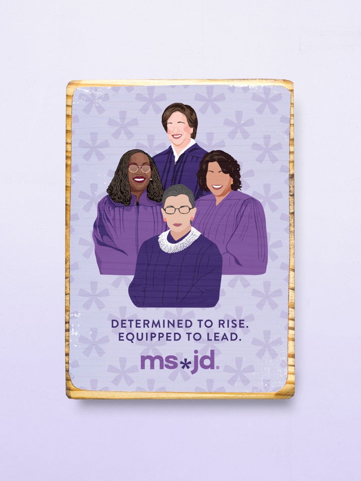 Ms. JD Determined to Rise - SCOTUS Women Supreme Court Justices Wood Wall Art