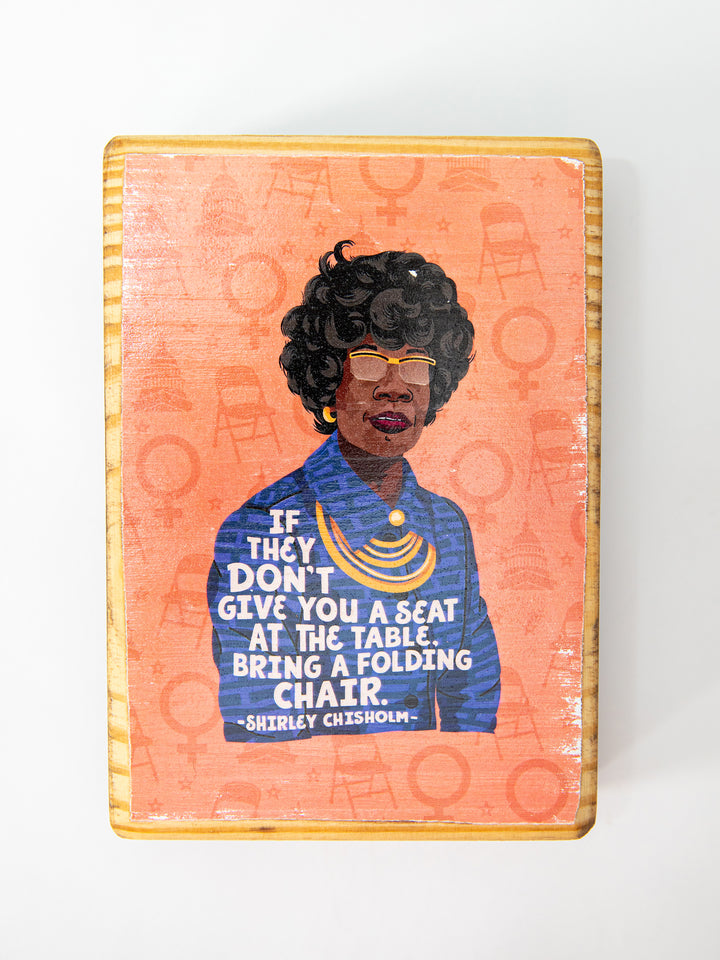 Shirley Chisholm Women Quote wood art