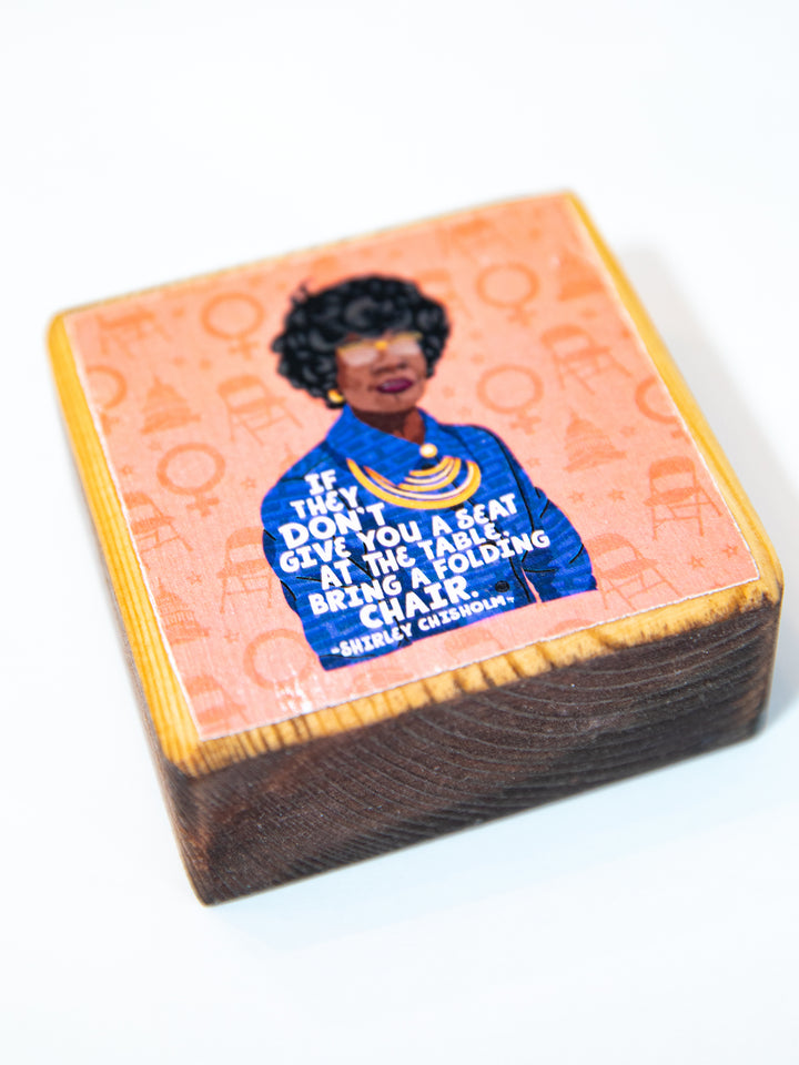 Shirley Chisholm Women Quote wood art