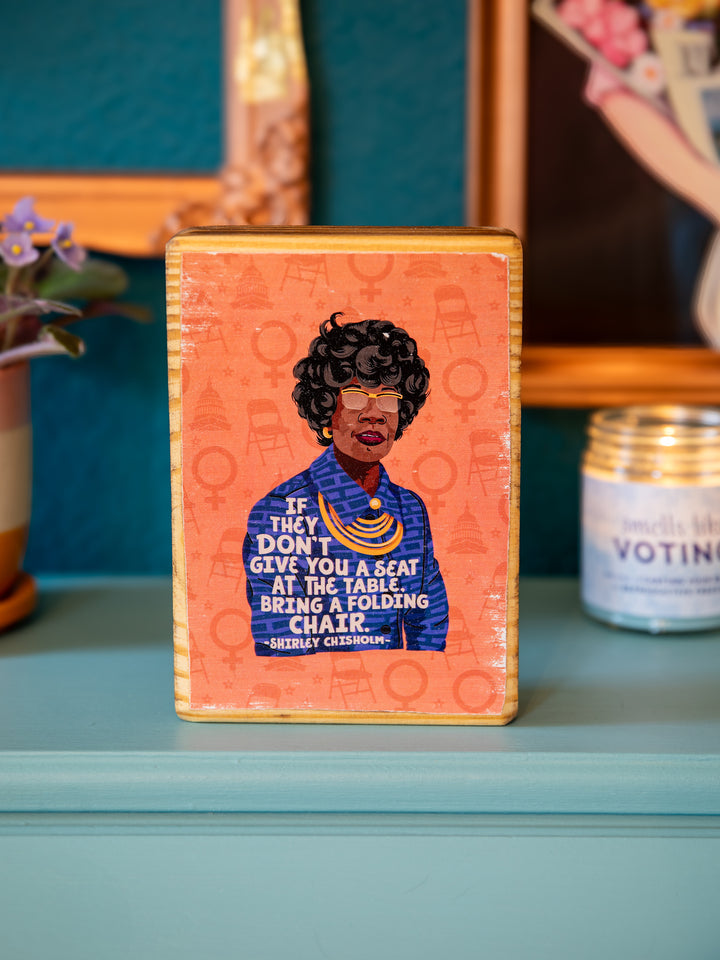 Shirley Chisholm Women Quote wood art