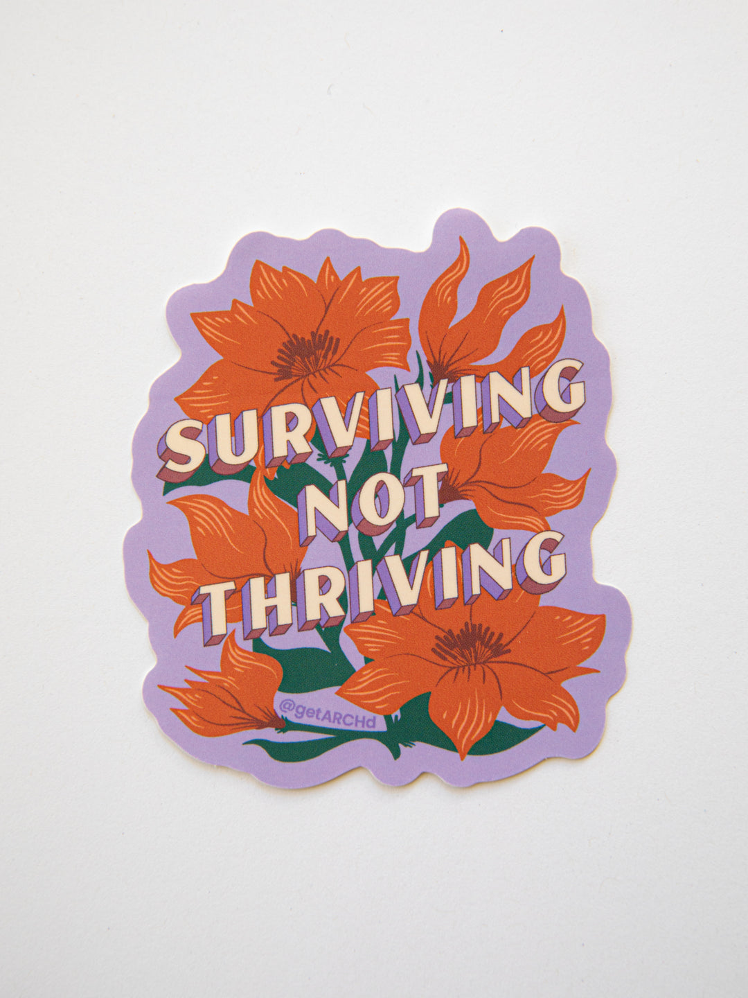 Surviving not thriving floral sticker on white background