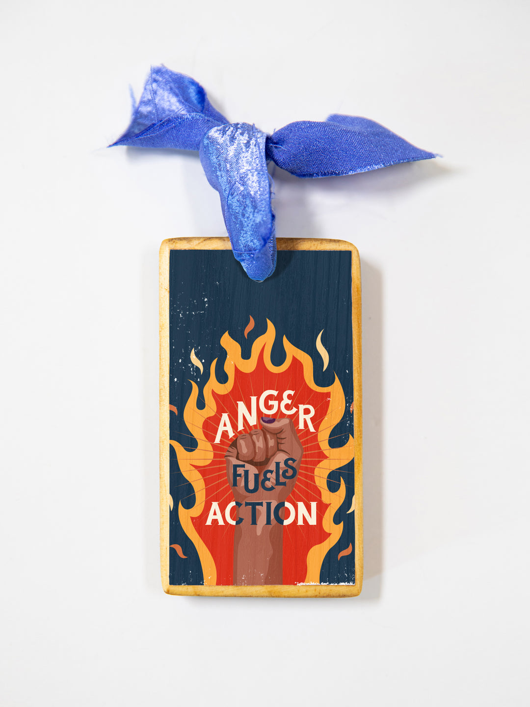 Anger Fuels Action, Wood Ornament