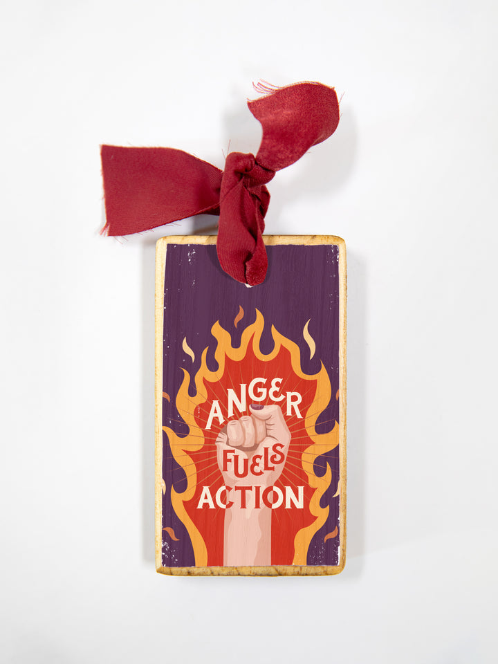 Anger Fuels Action, Wood Ornament