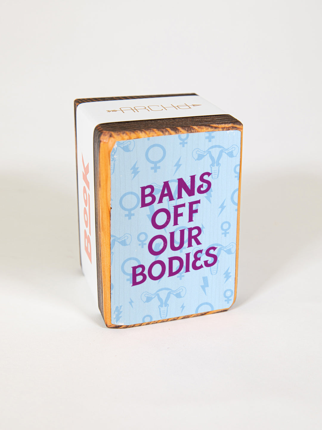 Pro-Choice, Feminist Single Wood Bookend