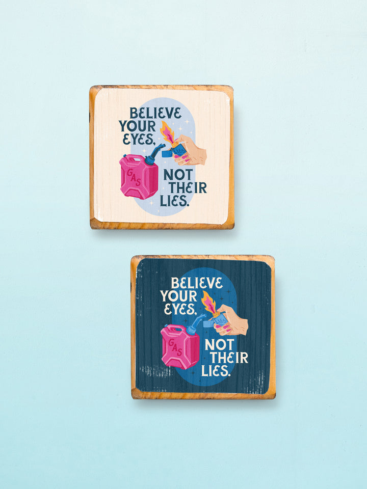 Gaslighter, Believe your eyes not their lies, Protest Wood wall art