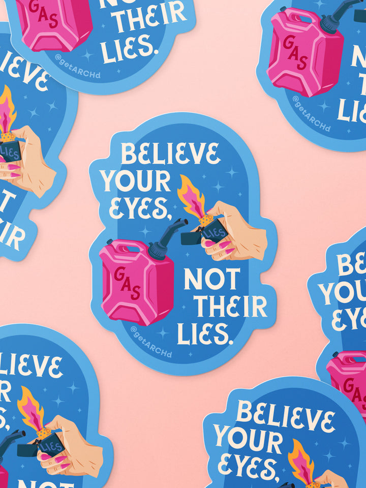 Gaslighter, Believe Your Eyes Not Their Lies, Illustrated Protest Sticker