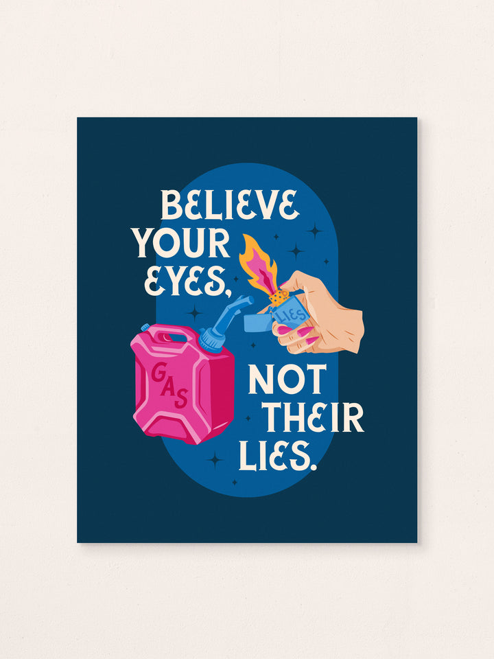 Gaslighter, Believe your eyes not their lies, Illustrated Protest Wall Art Print