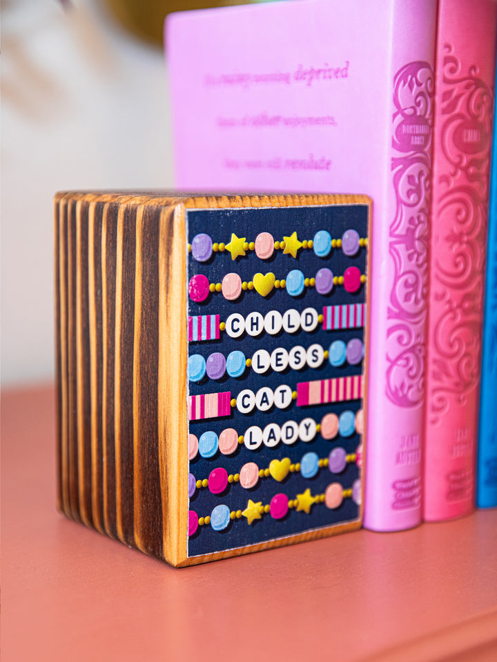Childless Cat (or Dog) Lady, Friendship Bracelet Wood Bookend