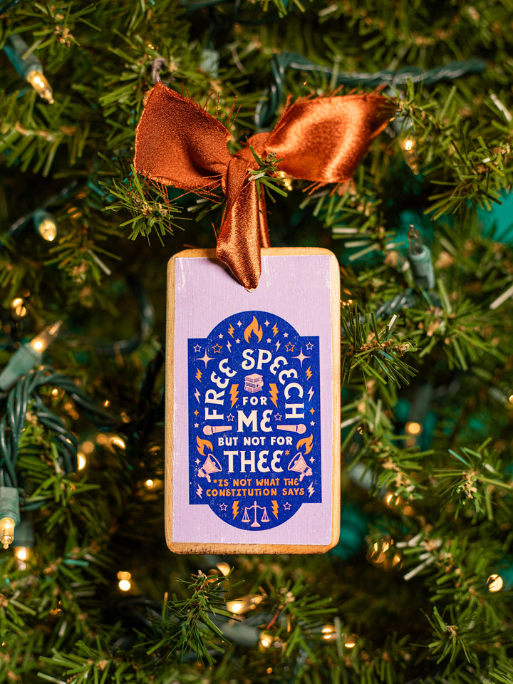 Free Speech for Me but Not for Thee, First Amendment Wood Ornament