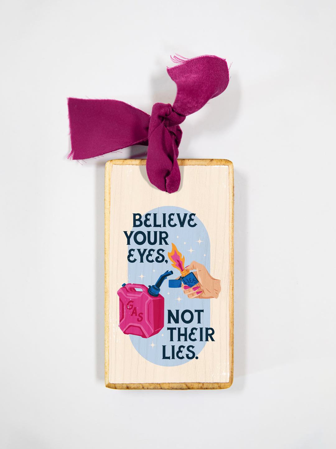 Believe Your Eyes Not Their Lies, Gaslighter Wood Ornament