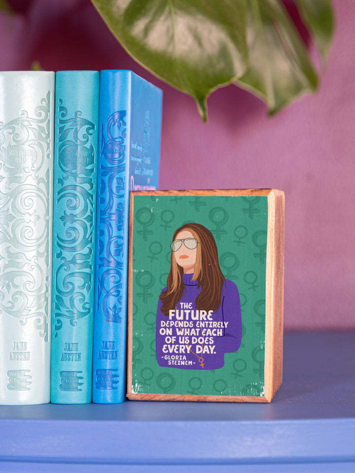 Gloria Steinem, Future depends quote, Single Wood Bookend
