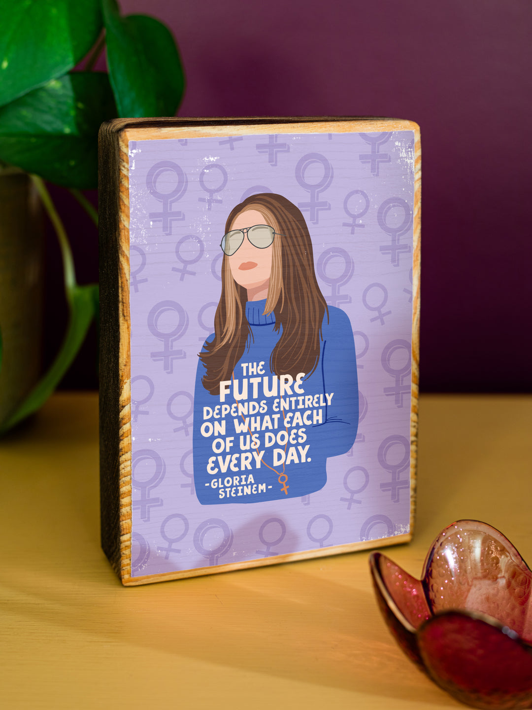 Gloria Steinem Future Quote wood art