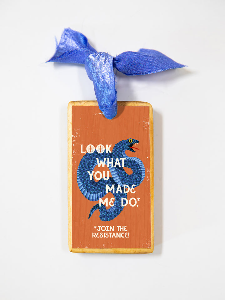 Look What You Made Me Do, Wood Ornament