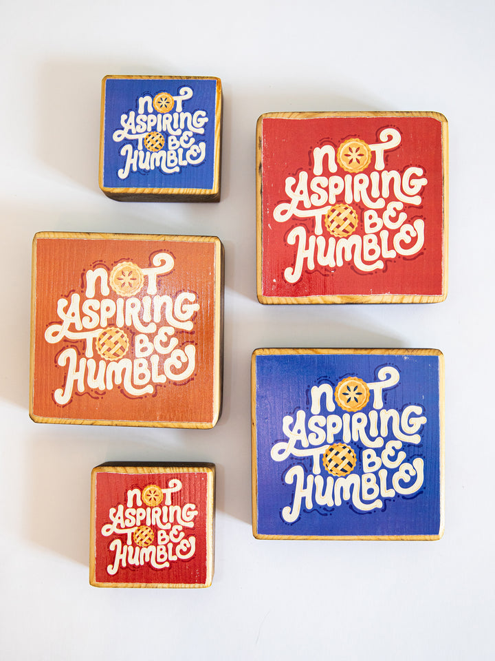 Not Aspiring to be Humble, Pie Illustration Wood Art