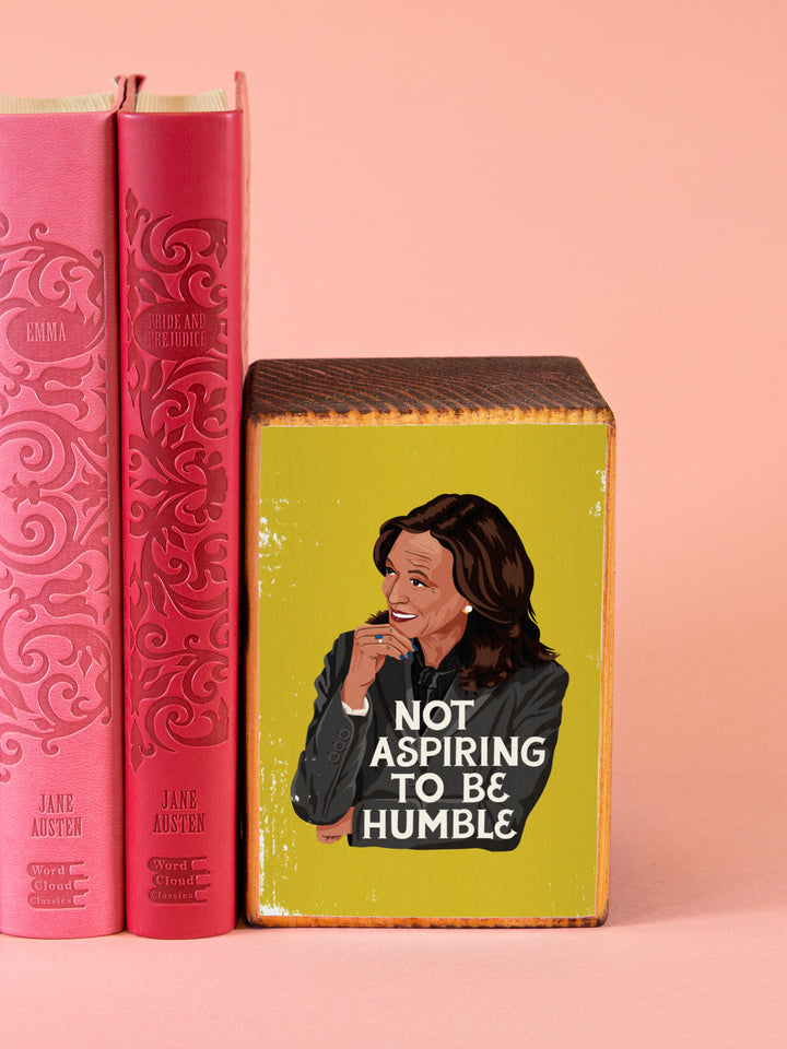 Kamala, Not Aspiring to be Humble, Single Wood Bookend
