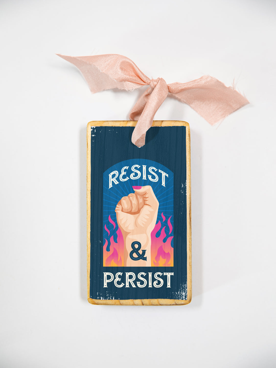 Resist and Persist, Wood Ornament