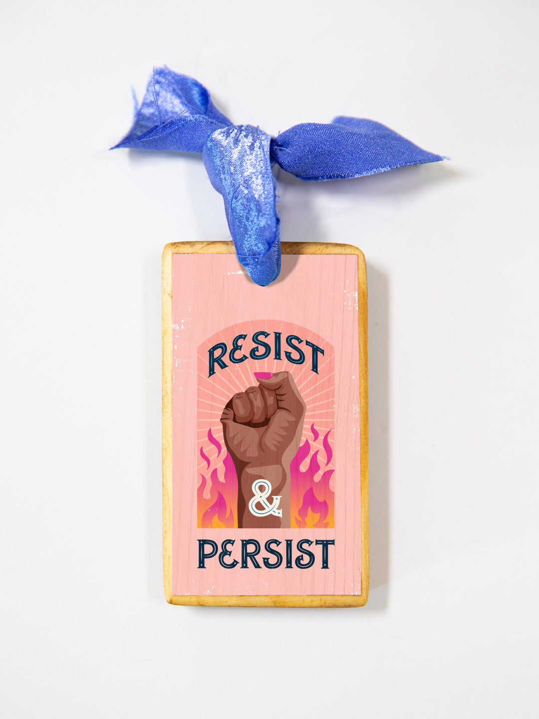 Resist and Persist, Wood Ornament