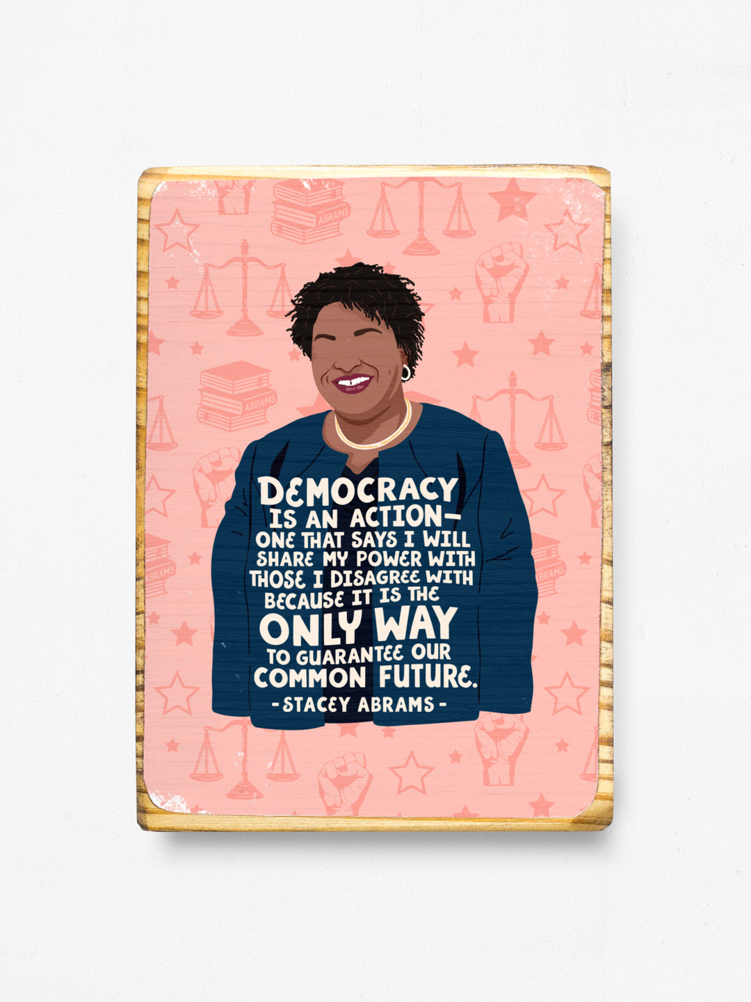 Stacey Abrams Women Quote wood art