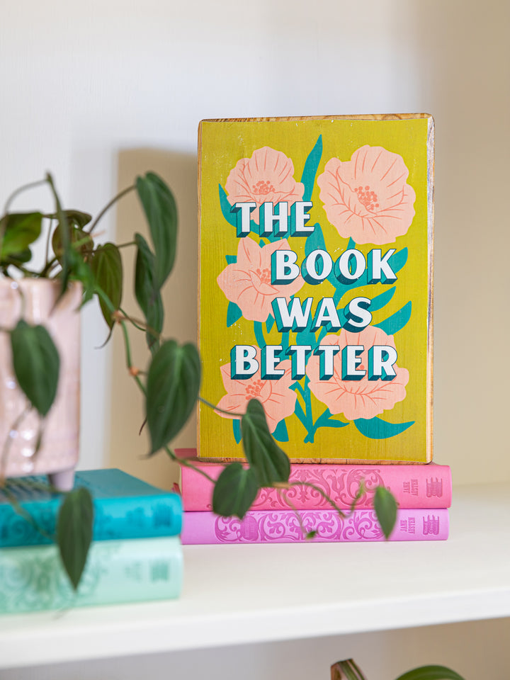 The Book Was Better Wood Wall Art
