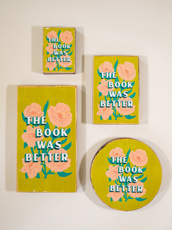 The Book Was Better Wood Wall Art
