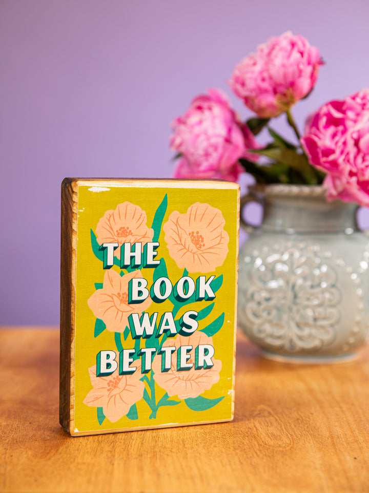 The Book Was Better Wood Wall Art