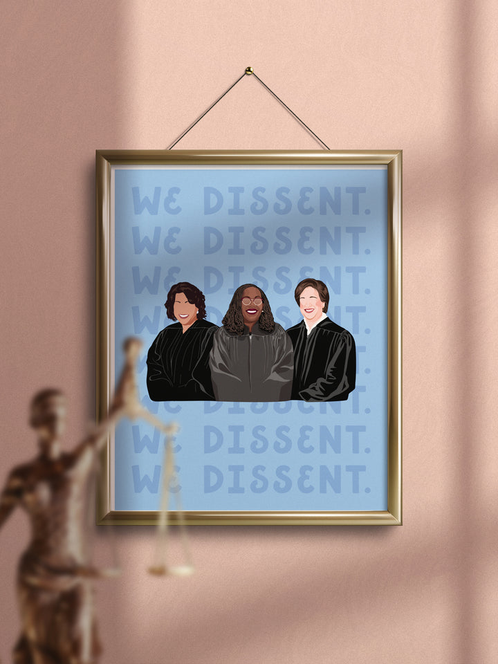 We Dissent SCOTUS Wall Art Print