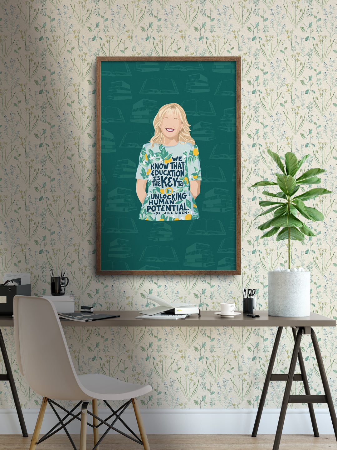 Jill Biden poster print hanging on wall above desk. Jill biden quote
