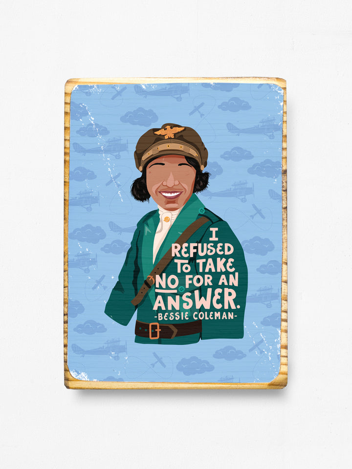 Bessie Coleman, woman pilot, illustration with quote, "I refused to take no for answer." wood art on a white background. Bessie Coleman art