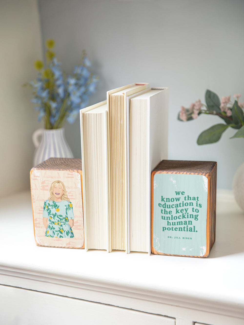Jill Biden education teacher quote illustration wood bookend home office decor. Jill biden quote