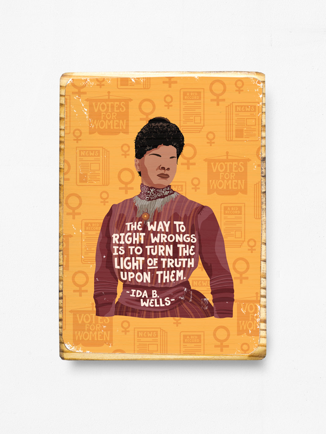 Original illustration of Ida B. Wells with her quote, "The way to right wrongs is to turn the light of truth upon them." image transfer on wood on white background. ida b wells art