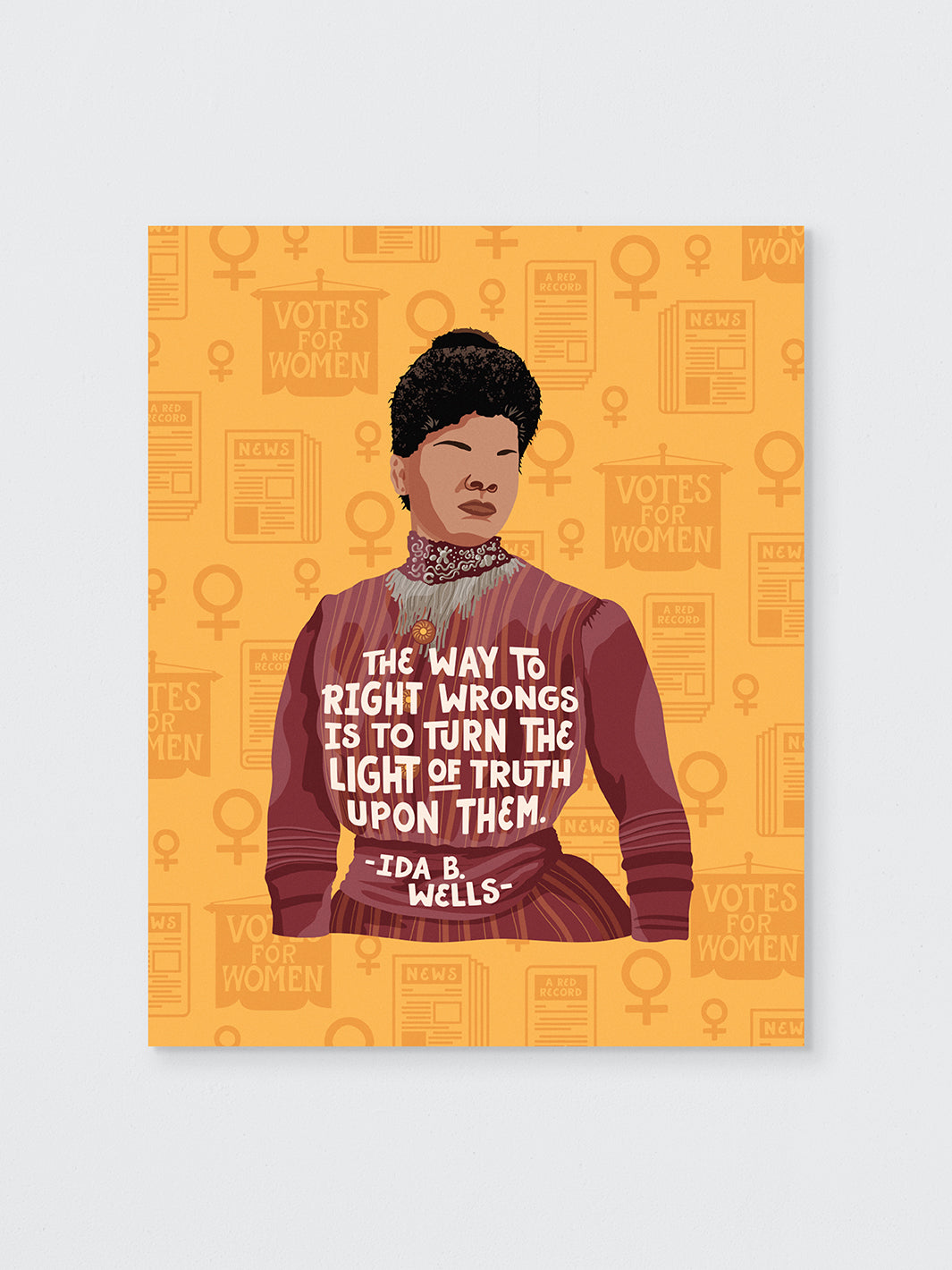 Original illustration of Ida B. Wells with her quote, "The way to right wrongs is to turn the light of truth upon them." 8x10 wall art on a white background. ida b wells art