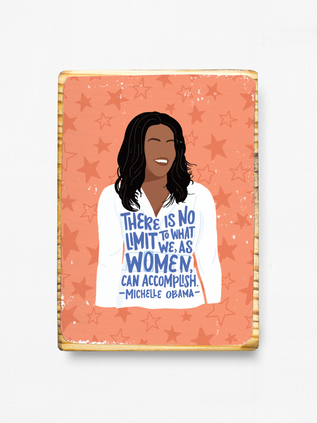 5" x 7" wood art home decor with Michelle Obama illustration and women quote. Michelle Obama merchandise