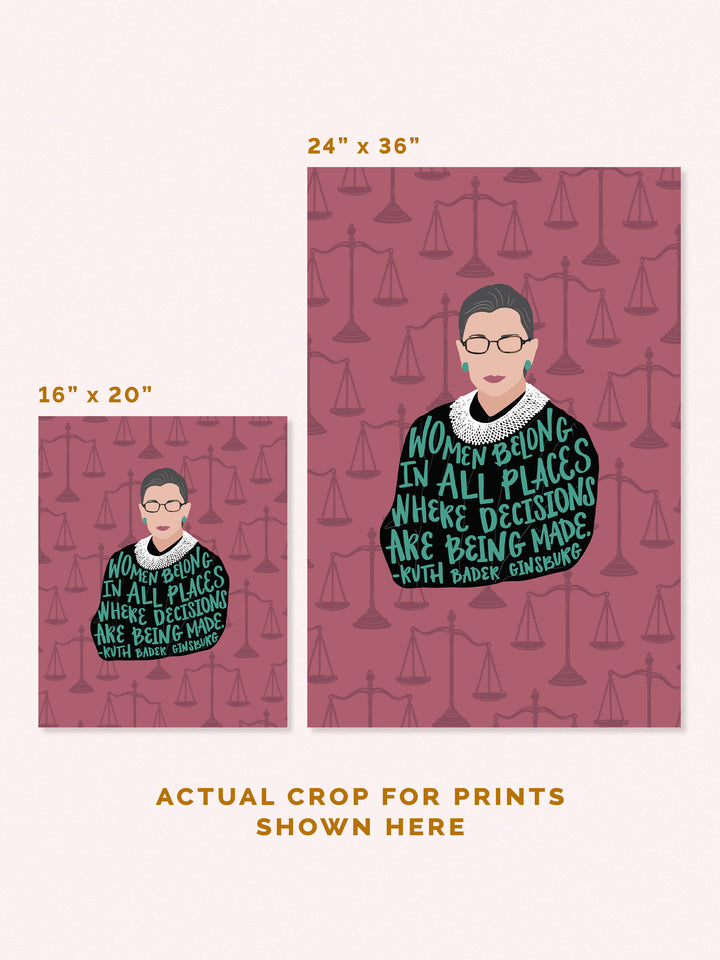 RBG Ruth Bader Ginsburg Women belong in all places quote poster, sizes 16" x 20" and 24" x 36" Ruth Bader Ginsburg art