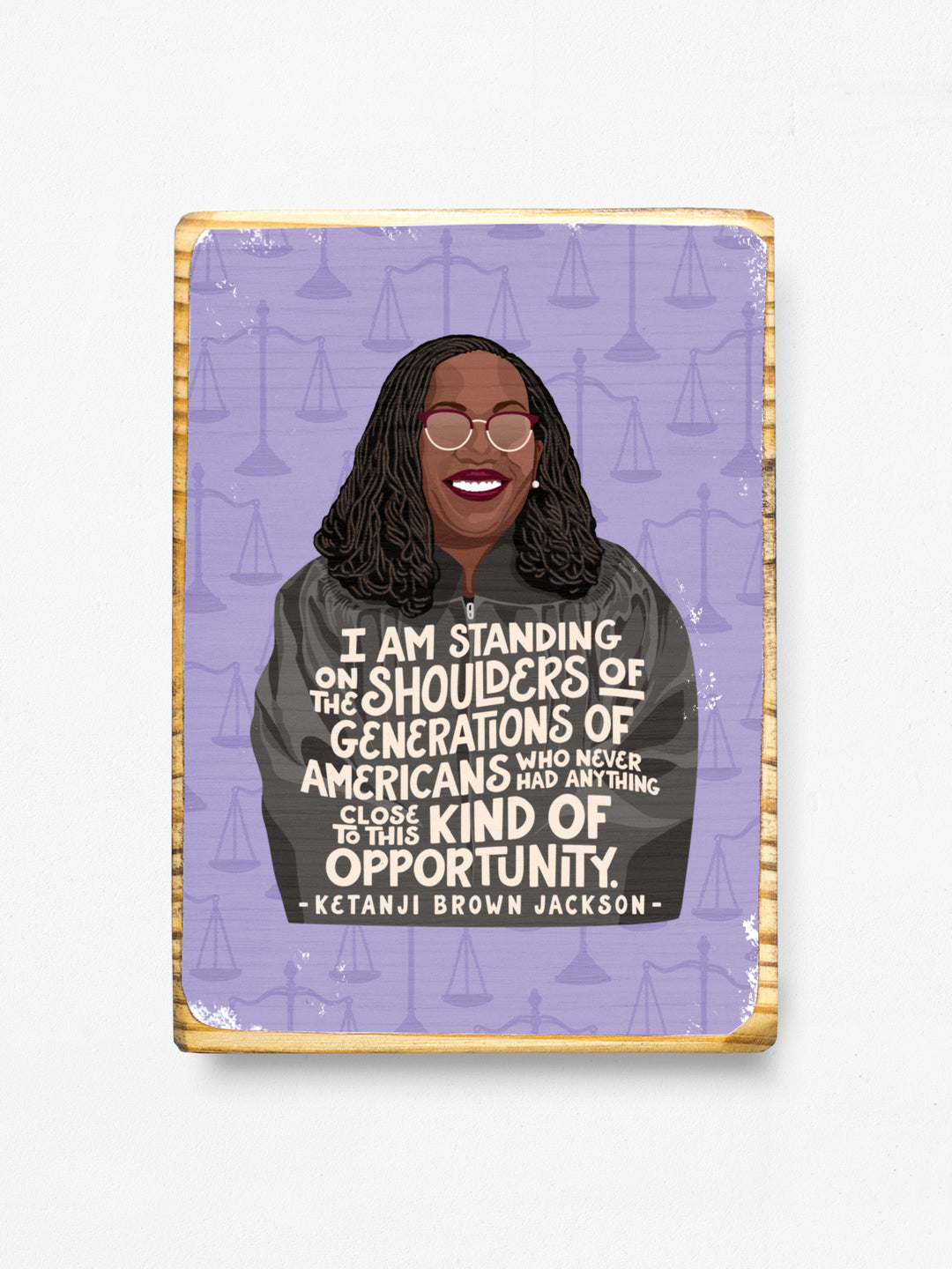Ketanji Brown Jackson illustration plus quote wood art on a white background. Ketanji Brown Jackson art