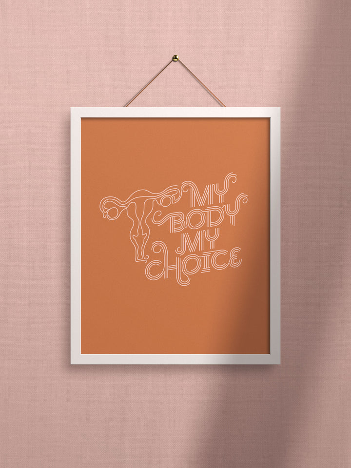 My Body My Choice art print
